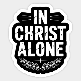 In Christ Alone Christian Gift Sticker